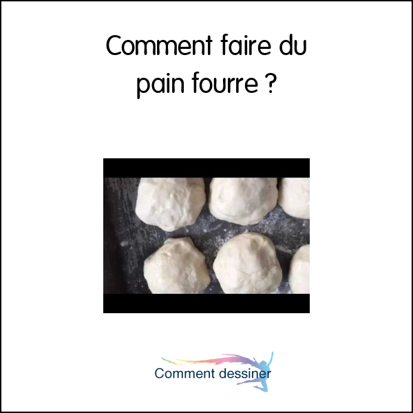 Comment faire du pain fourré